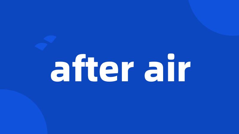 after air