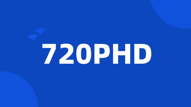 720PHD