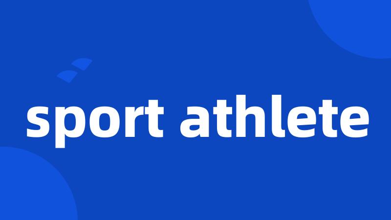sport athlete