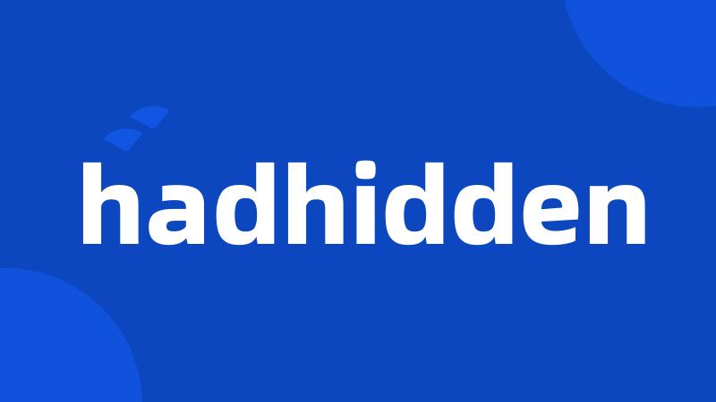 hadhidden