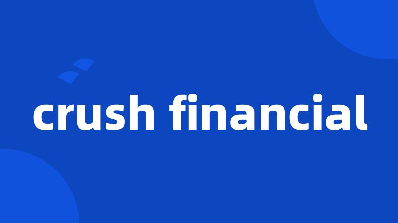 crush financial