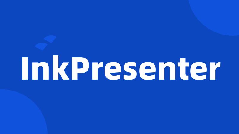 InkPresenter