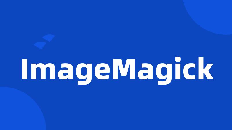 ImageMagick