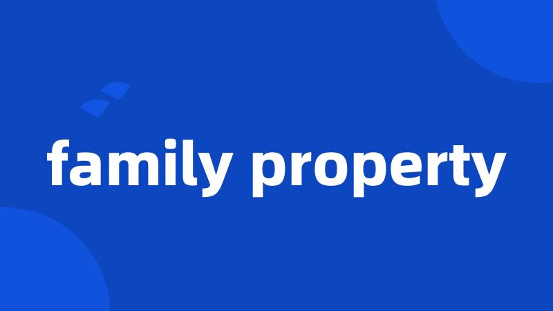 family property