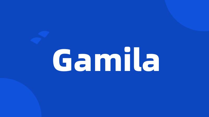 Gamila