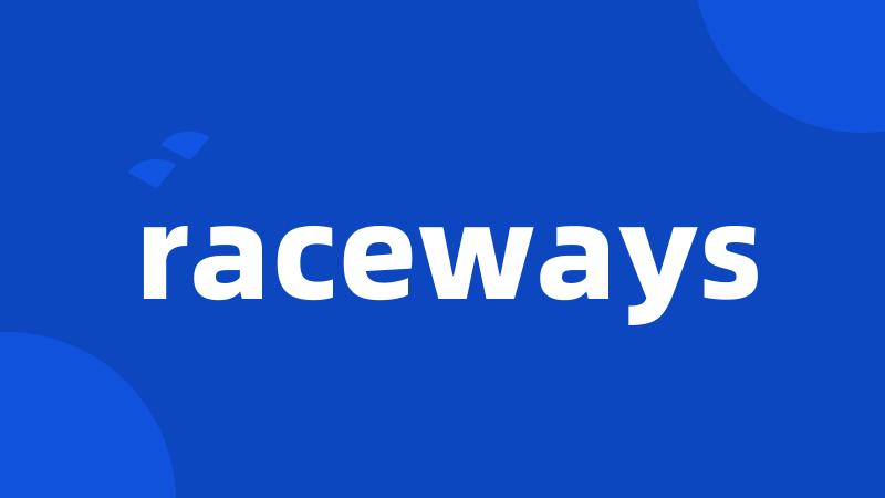 raceways