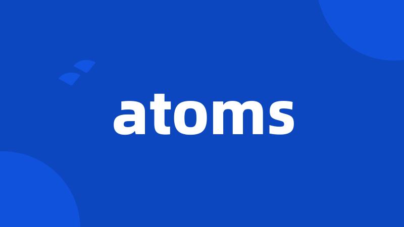 atoms