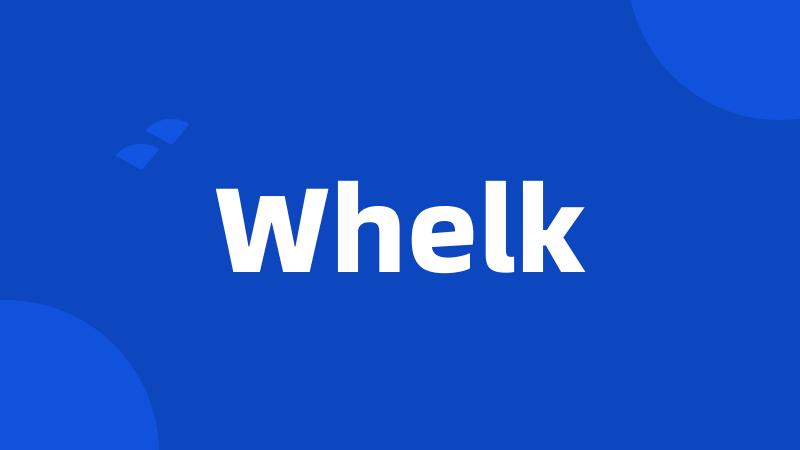 Whelk