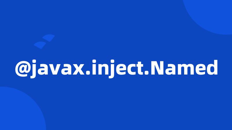 @javax.inject.Named
