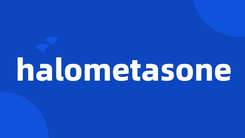 halometasone