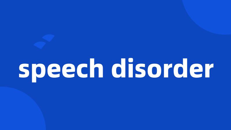 speech disorder