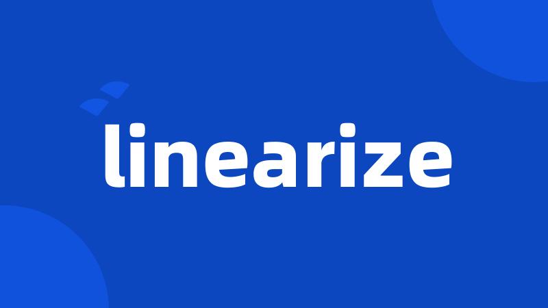 linearize