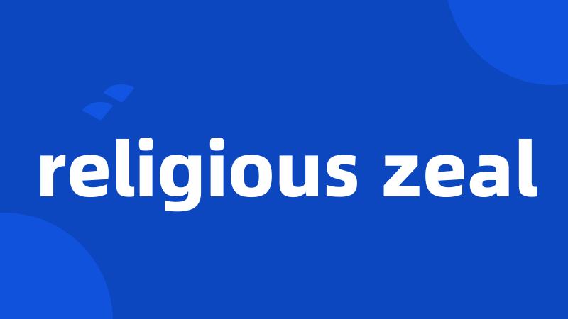 religious zeal