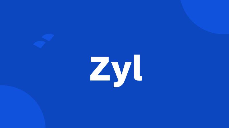 Zyl