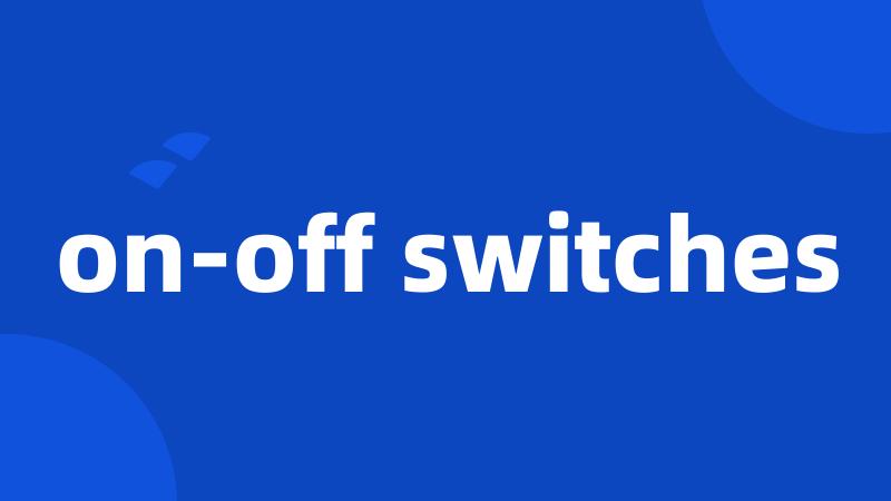 on-off switches