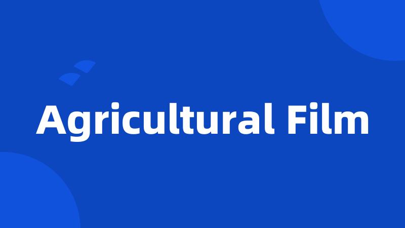 Agricultural Film