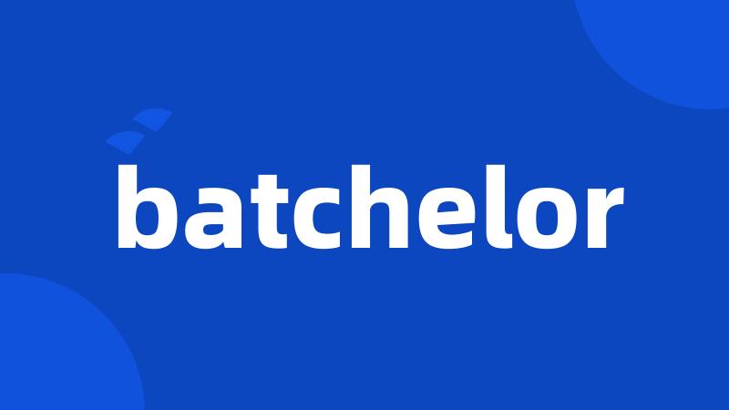 batchelor