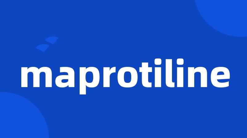 maprotiline