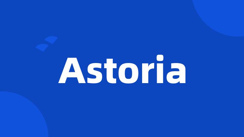 Astoria