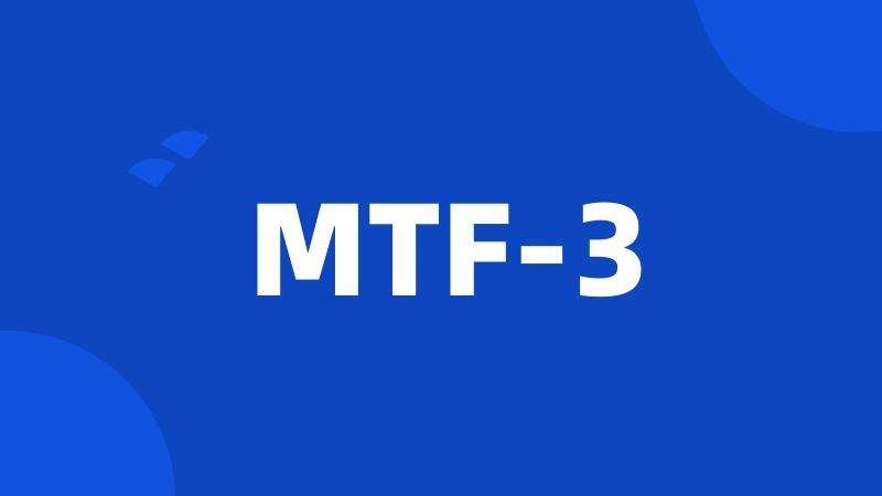 MTF-3