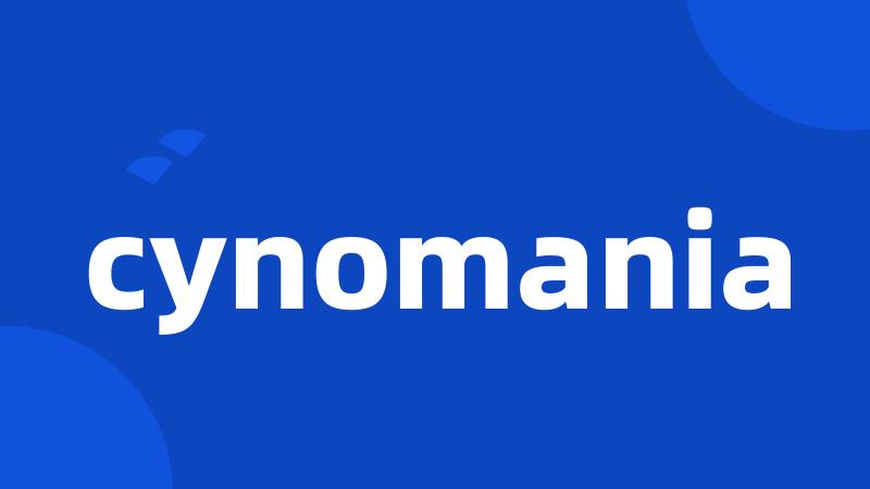 cynomania