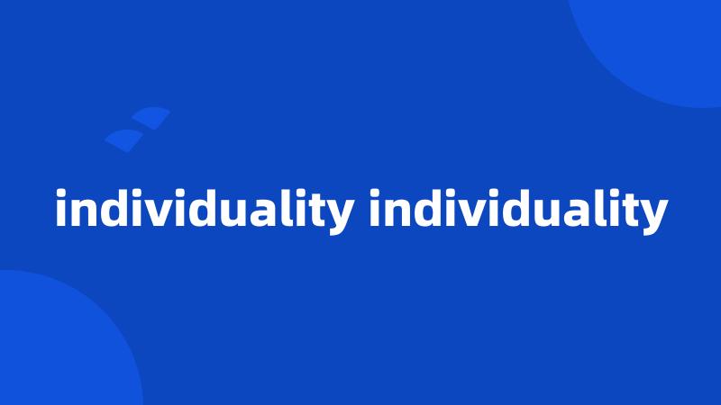 individuality individuality