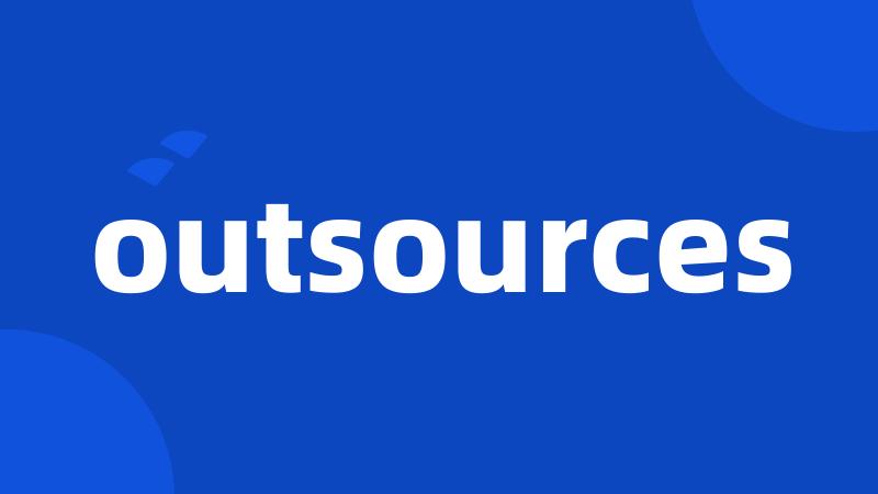 outsources