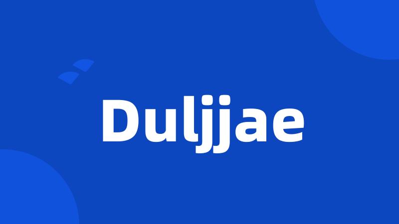 Duljjae