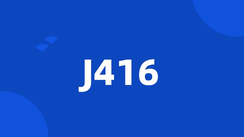 J416