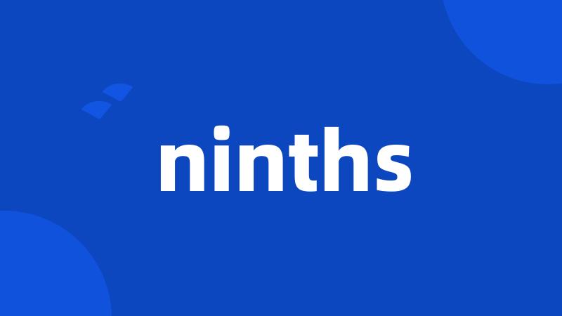 ninths