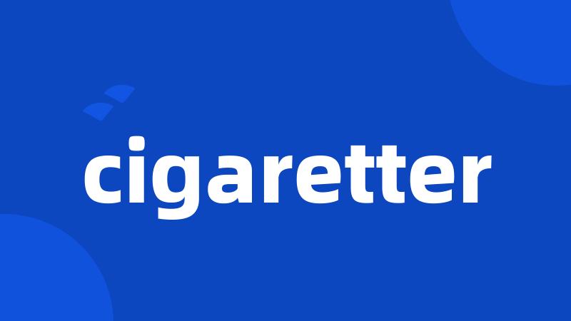 cigaretter