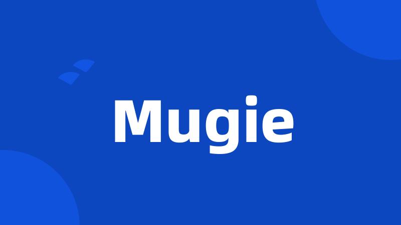 Mugie