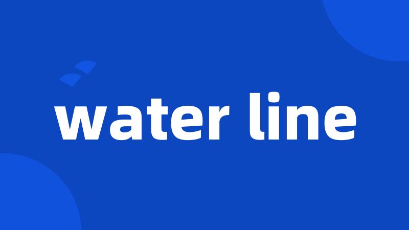 water line