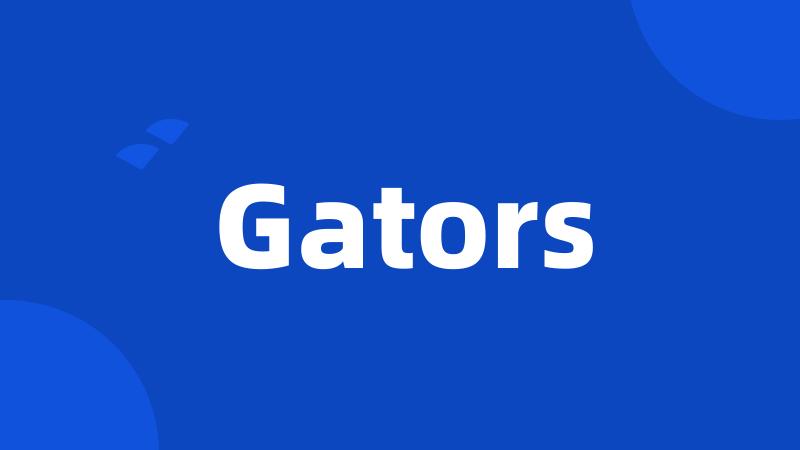 Gators