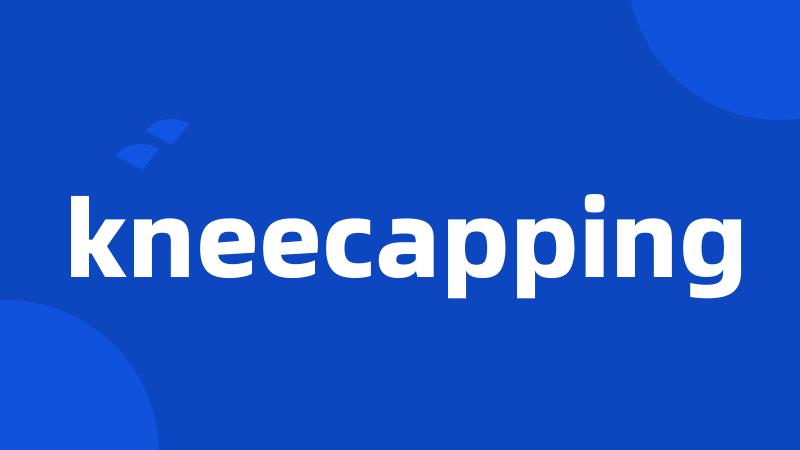 kneecapping
