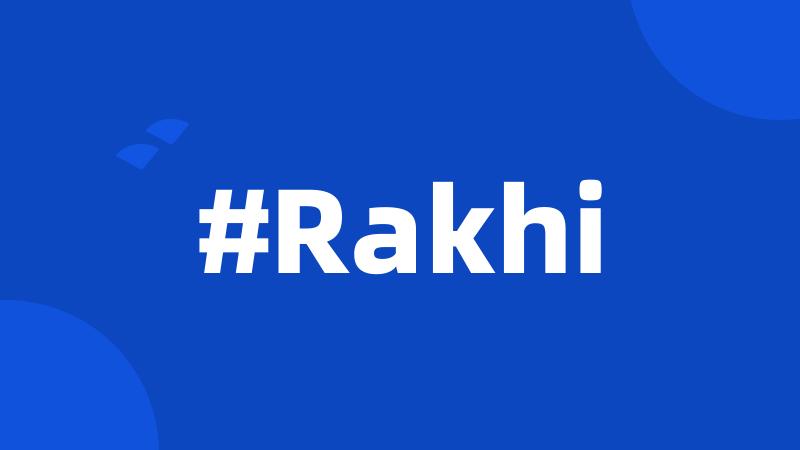 #Rakhi