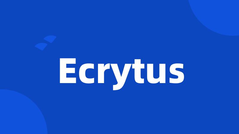 Ecrytus