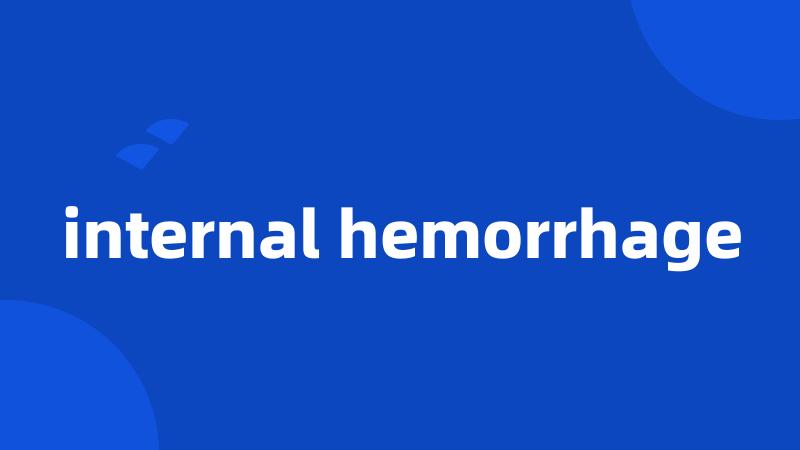 internal hemorrhage