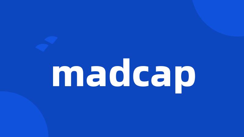 madcap