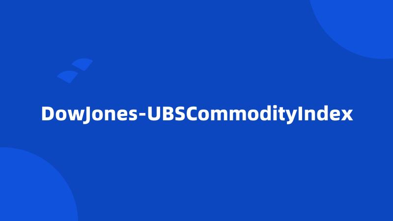 DowJones-UBSCommodityIndex