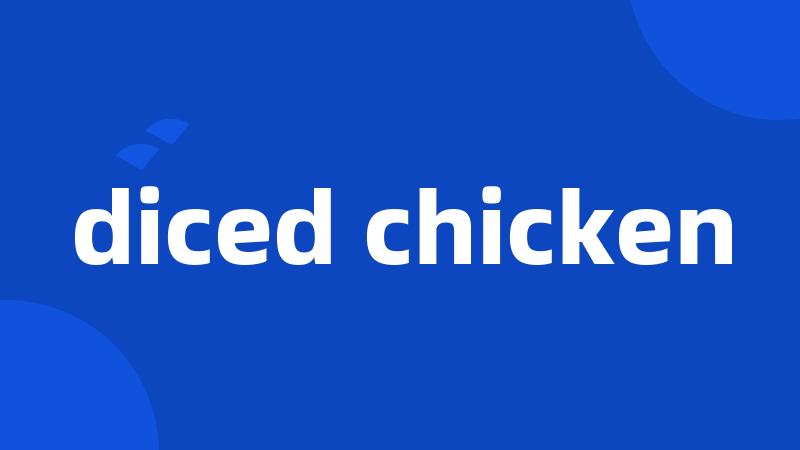 diced chicken