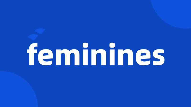 feminines