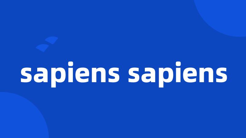 sapiens sapiens