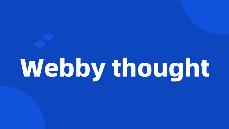 Webby thought