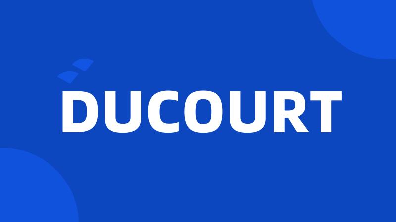 DUCOURT