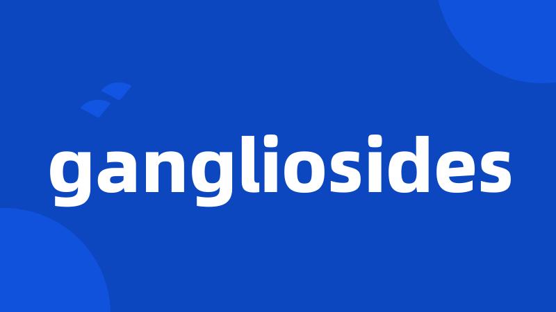 gangliosides