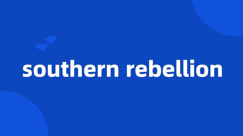 southern rebellion