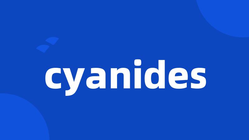 cyanides