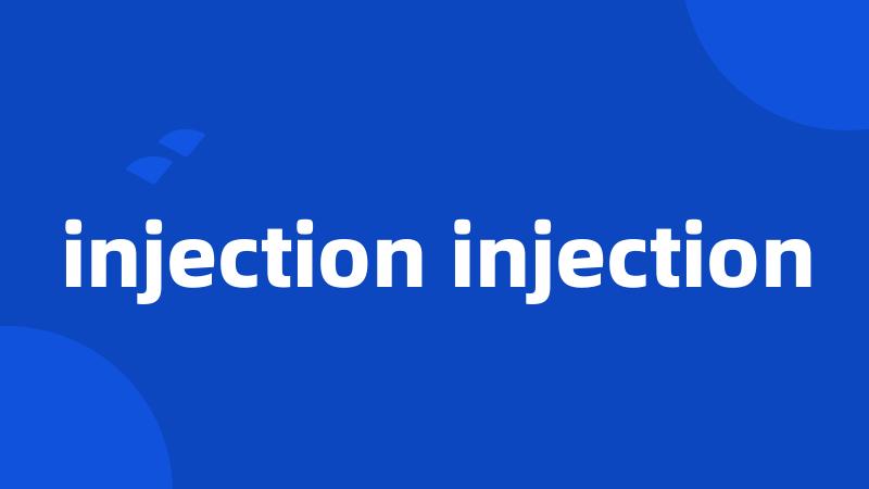 injection injection