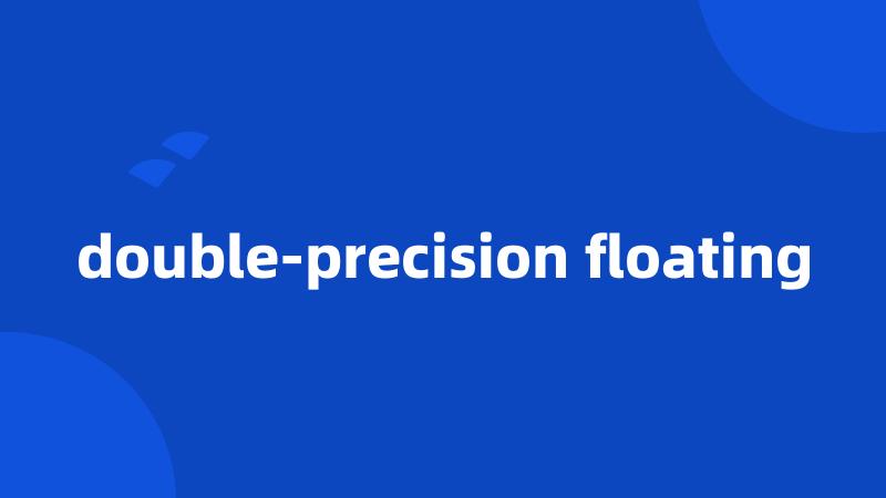 double-precision floating